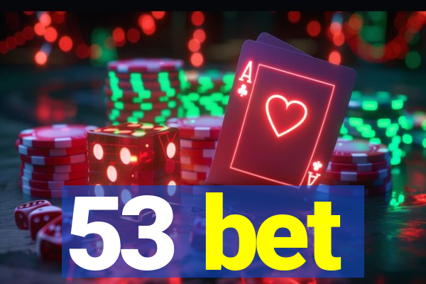 53 bet